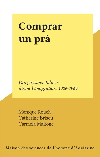 Comprar un prà. Des paysans italiens disent l'émigration, 1920-1960