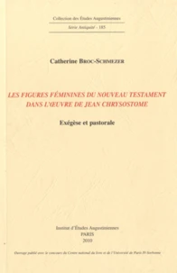 Les figures féminines du Nouveau Testament dans l'oeuvre de Jean Chrysostome