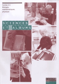 Catherine Bruguiere et Eric Triquet - Sciences et albums - Cycles 2-3 Biologie, mathématiques, physique.