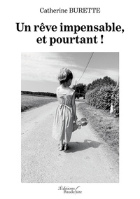 Téléchargez le livre depuis google Un rêve impensable, et pourtant ! 9791020318152  (French Edition)