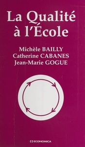 Catherine Cabanes et Michèle Bailly - La qualité à l'école.