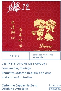 Ebooks au format pdf à télécharger gratuitement Les institutions de l'amour  - Enquêtes anthropologiques en Asie et dans l'océan Indien 9782858312795