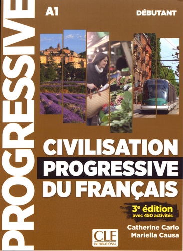 Civilisation progressive du français débutant A1 3e édition -  avec 1 CD audio MP3