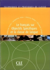 Catherine Carras et Patricia Kohler - TECHNIQUE CLASS  : Le FOS et la classe de langue FLE - Techniques et pratiques de classe - Ebook.