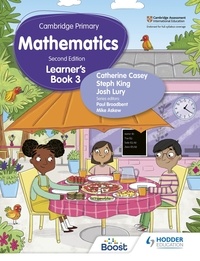 Catherine Casey et Josh Lury - Cambridge Primary Mathematics Learner's Book 3 Second Edition.