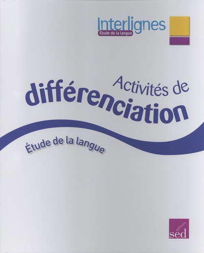 Catherine Castera - Etude de la langue CM2 Interlignes - Activités de différenciation.