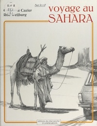 Catherine Cazier et Rolf Weijburg - Voyage au Sahara.