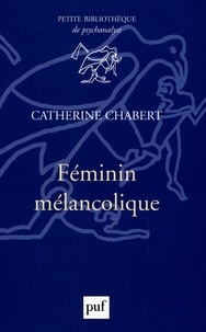 Catherine Chabert - Féminin mélancolique.