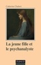 Catherine Chabert - La jeune fille et le psychanalyste.