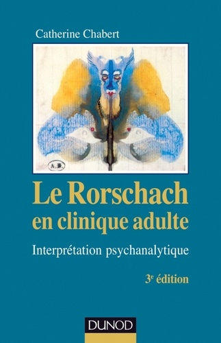 Catherine Chabert - Le Rorschach en clinique adulte - Interprétation psychanalytique.