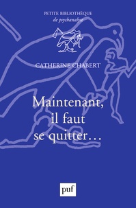 Catherine Chabert - Maintenant, il faut se quitter....