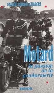Catherine Chabert - Motard - La passion de la gendarmerie.