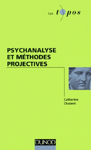 Catherine Chabert - Psychanalyse et méthodes projectives.