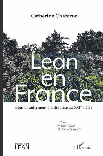 Catherine Chabiron - Lean en France - Réussir autrement, l'entreprise au XXIe siècle.