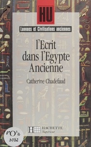 Catherine Chadefaud - L'écrit dans l'Égypte ancienne.