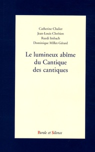 Catherine Chalier et Jean-Louis Chrétien - Le lumineux abîme du Cantique des cantiques.