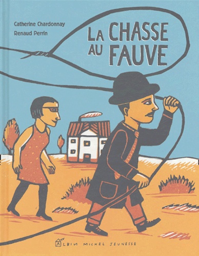 Catherine Chardonnay et Renaud Perrin - La chasse au fauve.