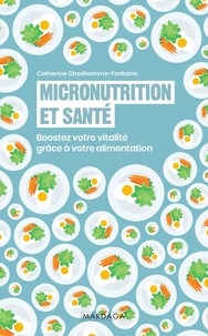Catherine Chedhomme-Fontaine - Micronutrition et santé - Boostez votre vitalité grâce à votre alimentation.