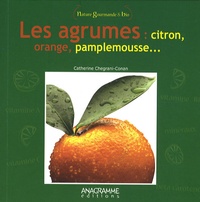 Catherine Chegrani-Conan - Les agrumes - Citron, orange, pamplemousse.