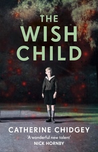 Catherine Chidgey - The Wish Child.