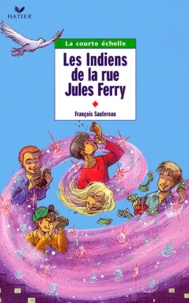 Catherine Chion et François Sautereau - Les Indiens De La Rue Jules Ferry.