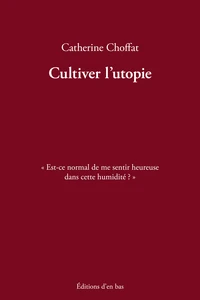 Cultiver l'utopie