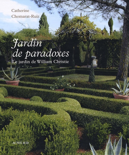 Catherine Chomarat-Ruiz - Jardin de paradoxes.