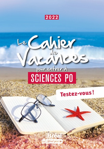 Le cahier de vacances pour entrer à Sciences Po. Testez-vous !  Edition 2022