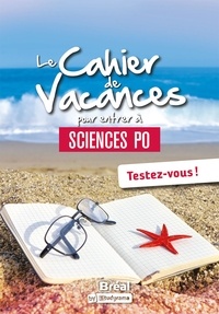 Catherine Choupin et Eric Keslassy - Le cahier de vacances pour entrer à Sciences Po - Testez-vous !.
