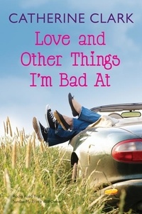 Catherine Clark - Love and Other Things I'm Bad At - Rocky Road Trip and Sundae My Prince Will Come.