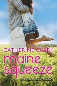 Catherine Clark - Maine Squeeze - Maine Squeeze and Banana Splitsville.