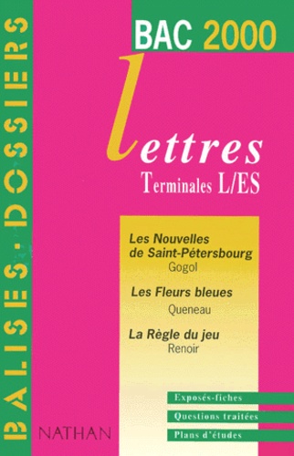 Catherine Claudon-Adhémar et Guy Palayret - Lettres Terminales L/Es Les Nouvelles De Saint-Petersbourg. Les Fleurs Bleues. La Regle Du Jeu. Edition 2000.