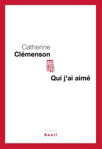 Catherine Clémenson - Qui j'ai aimé.