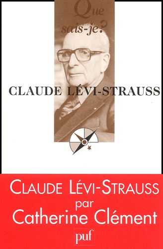 Catherine Clément - Claude Levi-Strauss.