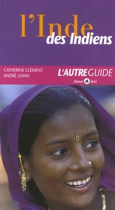 Catherine Clément et André Lewin - L'Inde des Indiens.
