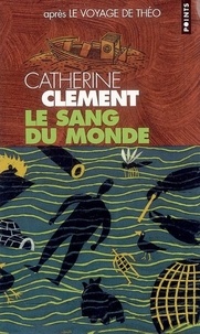 Catherine Clément - Le sang du monde.