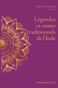 Catherine Clément - Légendes et contes traditionnels de l'Inde.