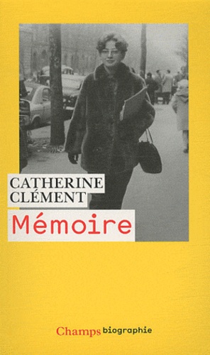 Catherine Clément - Mémoire.