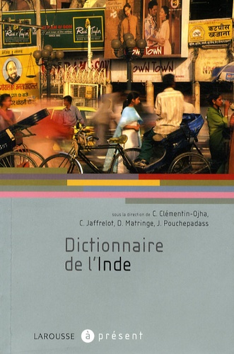 Catherine Clementin-Ojha et Christophe Jaffrelot - Dictionnaire de l'Inde.