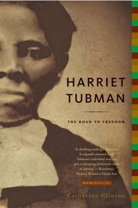 Catherine Clinton - Harriet Tubman - The Road to Freedom.