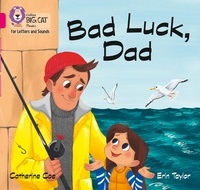 Catherine Coe et Erin Taylor - Bad Luck, Dad - Band 01B/Pink B.