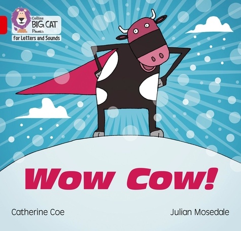 Catherine Coe et Julian Mosedale - Wow Cow! - Band 02B/Red B.