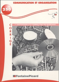 Communication et organisation 1e professionnelle et Tle bac pro secrétariat - Corrigé.pdf