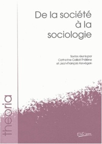 Catherine Colliot-Thélène et Jean-François Kervégan - De La Societe A La Sociologie.