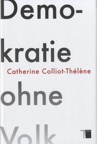Catherine Colliot-Thélène - Demokratie Ohne Volk.