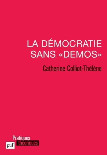 Catherine Colliot-Thélène - La démocratie sans "démos".