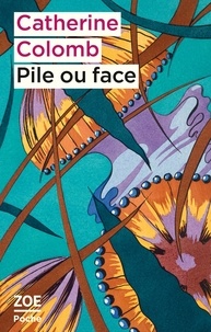 Catherine Colomb - Pile ou face.