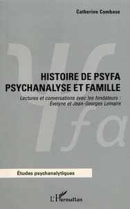 Catherine Combase - Histoire de Psyfa - Psychanalyse et famille - Lectures et conversations avec les fondateurs : Evelyne et Jean-Georges Lemaire.
