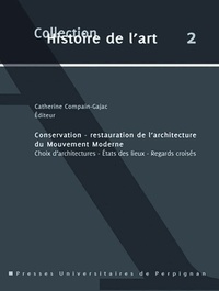Catherine Compain-Gajac - Conservation - restauration de l'architecture du Mouvement Moderne - Choix d'architecture - Etats des Lieux - Regards croisés.