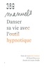 Catherine Contour - Danser sa vie avec l'outil hypnotique.